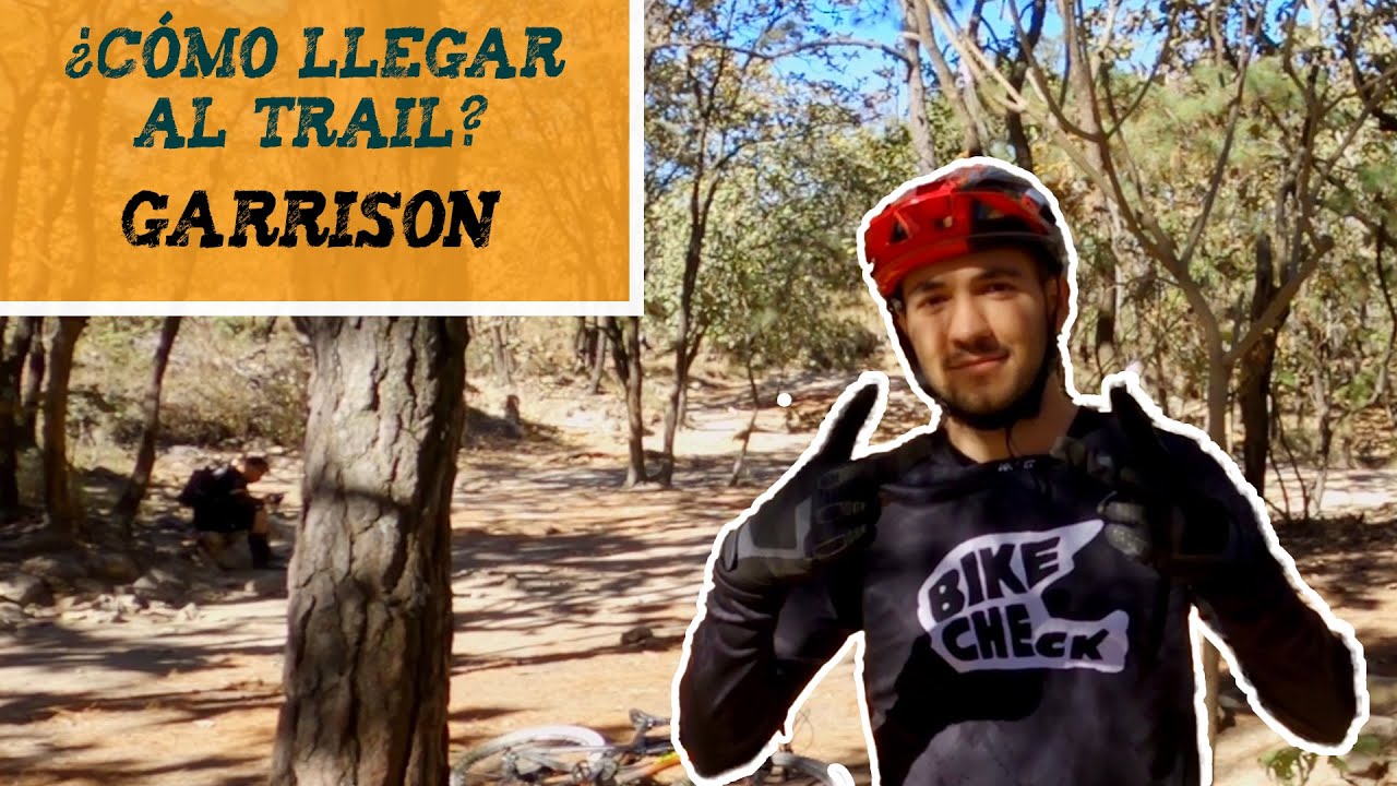 ¿Como llegar al trail mtb? | Garrison