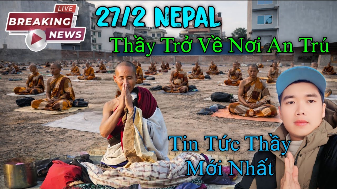 Thầy Trở Về Nơi An Trú Chiều 27/2 Nepal Ae Nghe Thầy Nói Điều Này..,