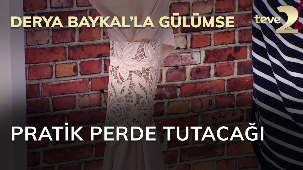 Derya Baykal'la G&uuml;l&uuml;mse: Pratik Perde Tutacağı