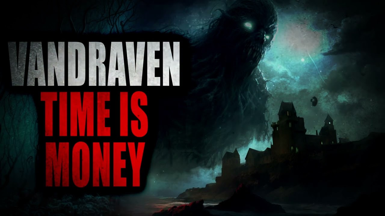 “Vandraven Time is Money” | Creepypasta Storytime