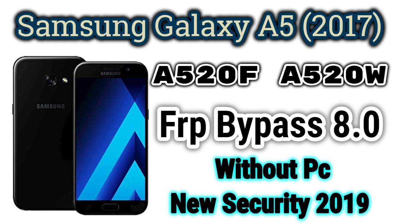 Samsung Galaxy A5 (2017) Frp Bypass | A520F Google Lock Bypass 8.0 |