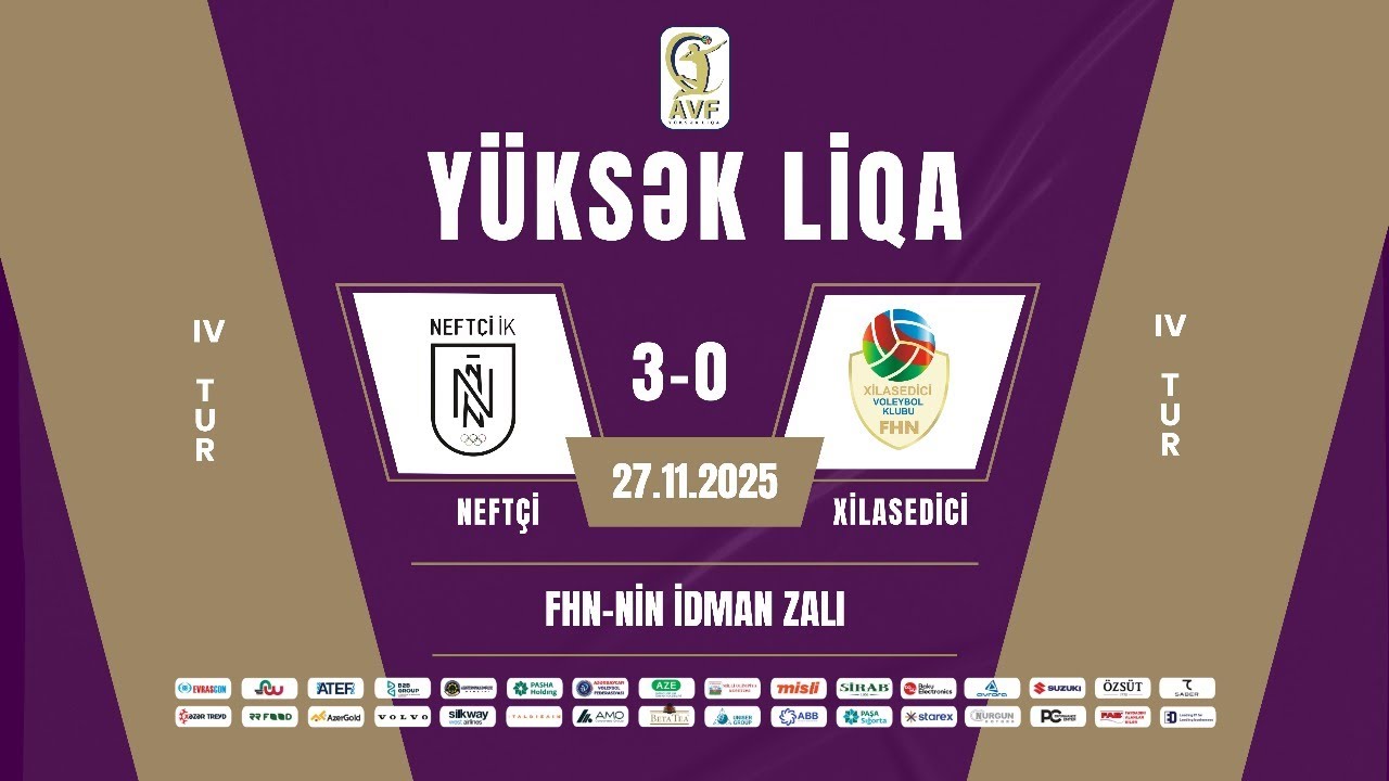 A&Ccedil; Y&Uuml;KSƏK LİQA | IV TUR | NEFT&Ccedil;İ - XİLASEDİCİ | KİŞİLƏR ( 27.11.2025 )