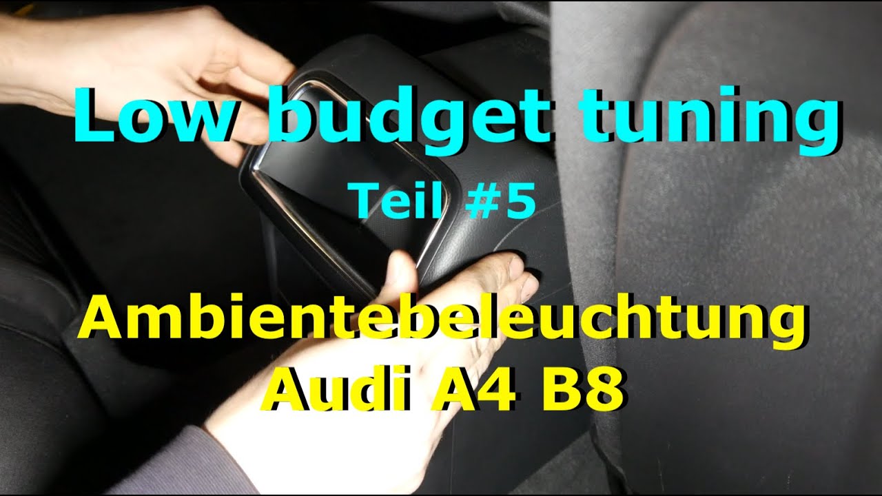 Auto aufwerten mit wenig Geld? | Low Budget Tuning Teil 5 | Ambientebeleuchtung Audi A4 B8 | ogntr