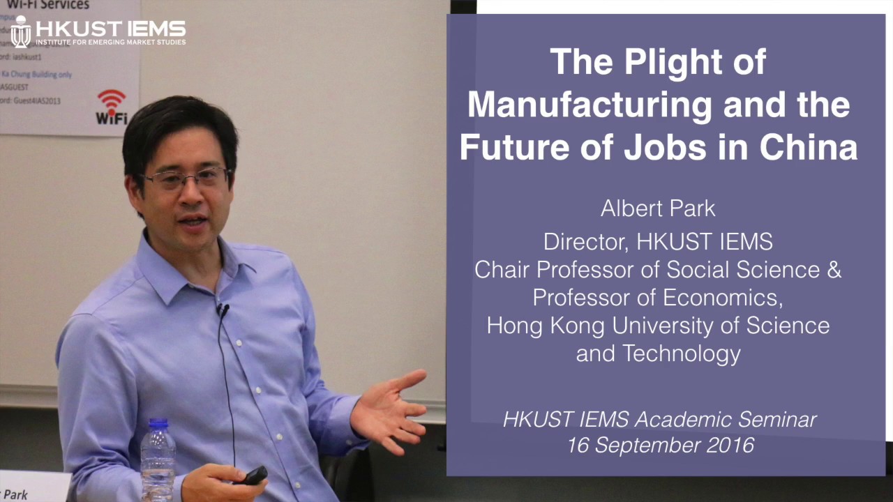 Albert Park: The Plight of Manufacturing and the Future of Jobs in China