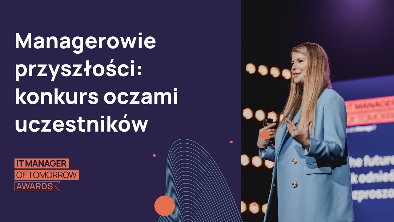 Managerowie przyszłości: konkurs IT Manager of Tomorrow Awards oczami uczestnik&oacute;w