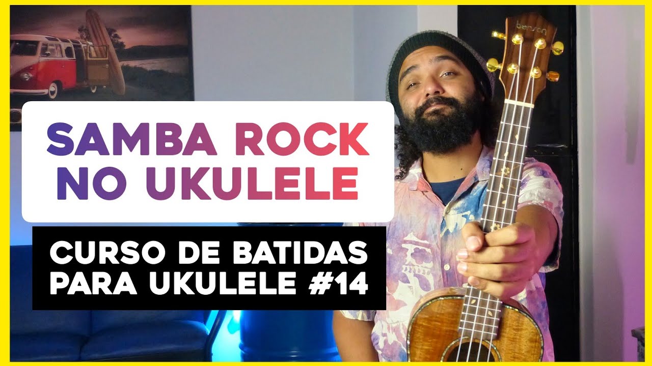 Como Tocar Samba Rock No Ukulele | Curso De Batidas Para Ukulele #14