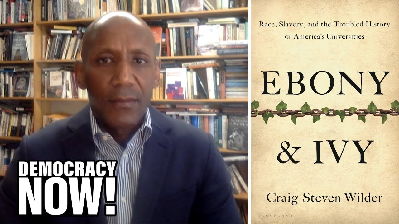 Harvard's Deep Ties to Slavery: Report Shows It Profited, Then Tried to Erase History of Complicity