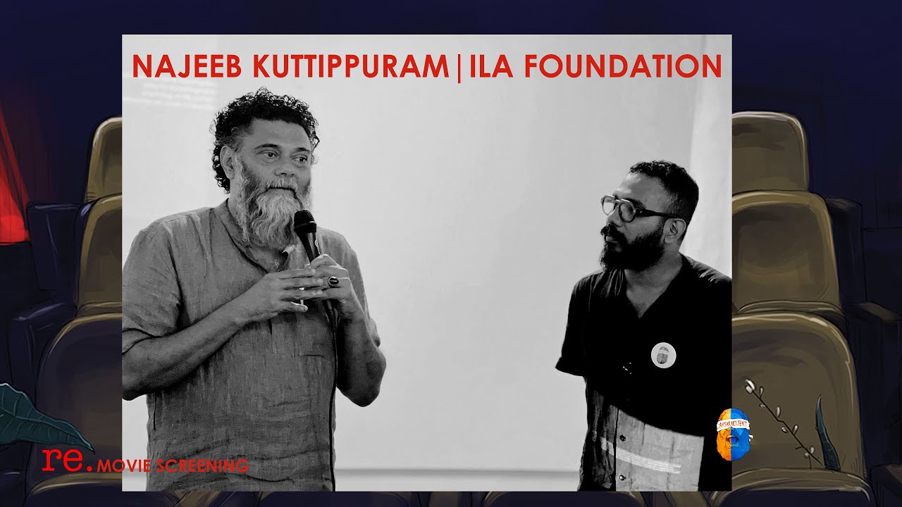 re.MOVIE SCREENING | ILA FOUNDATION | NAJEEB KUTTIPPURAM | AMSKKART.TENT