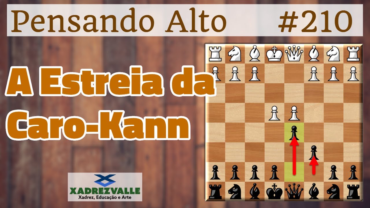 A Estreia da Caro-Kann | [Xadrez] Pensando Alto #210