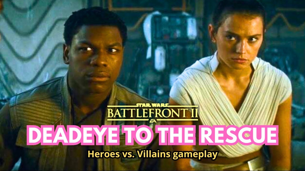 Deadeye to the rescue - Star Wars Battlefront 2 - HvV gameplay