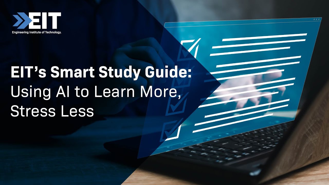 EIT&rsquo;s Smart Study Guide: Using AI to  Learn More, Stress Less