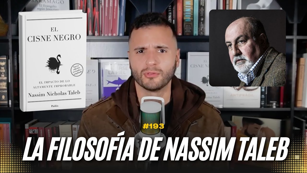 193 - La Filosofía de Nassim Taleb: El Cisne Negro - Por qué casi todo lo que creemos es una ilusión
