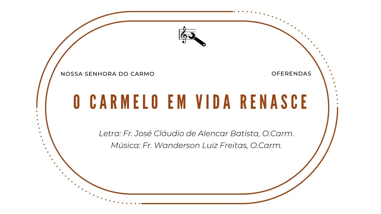 O Carmelo em vida renasce (Oferendas, Nossa Senhora do Carmo)
