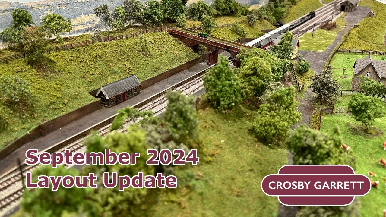 September 2024 Update for Crosby Garrett N Gauge Layout.