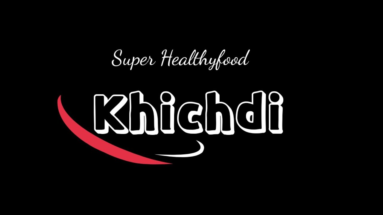 Super Healthy food -  Khichdi