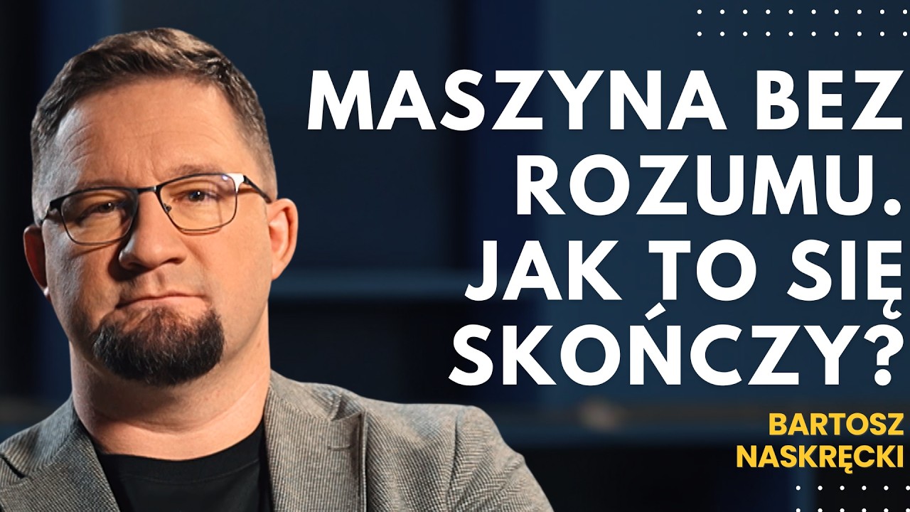 AI brzmi mądrze. Ale wciąż nie rozumie, co mówi || Bartosz Naskręcki - didaskalia#166