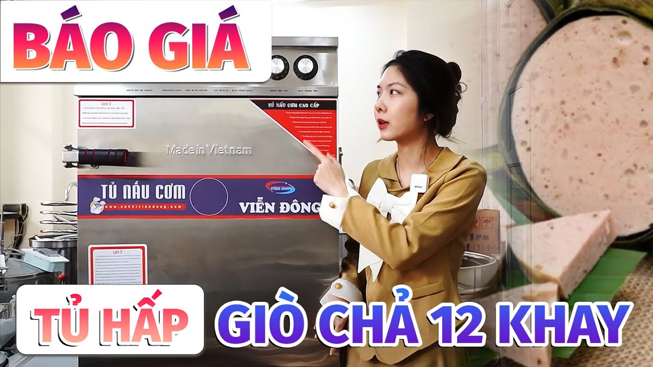 Báo giá tủ hấp giò chả mới nhất - Tủ hấp cơm công nghiệp Viễn Đông