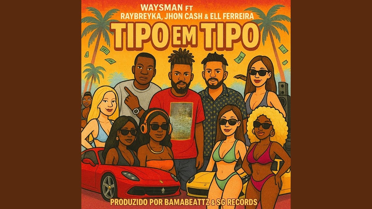 Tipo Em Tipo (feat. Ray Breyka, Jhon Cash & Ell Ferreira)