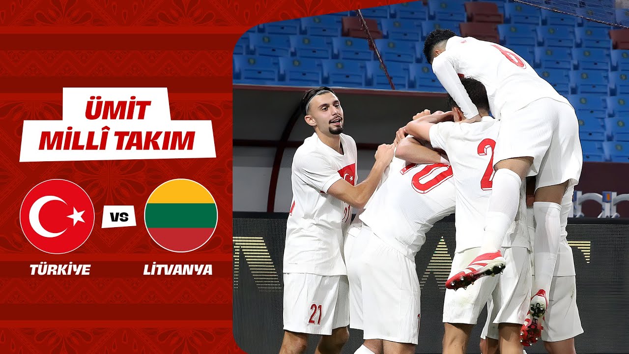UEFA Avrupa U21 Şampiyonası Grup Elemeleri | T&uuml;rkiye-Litvanya