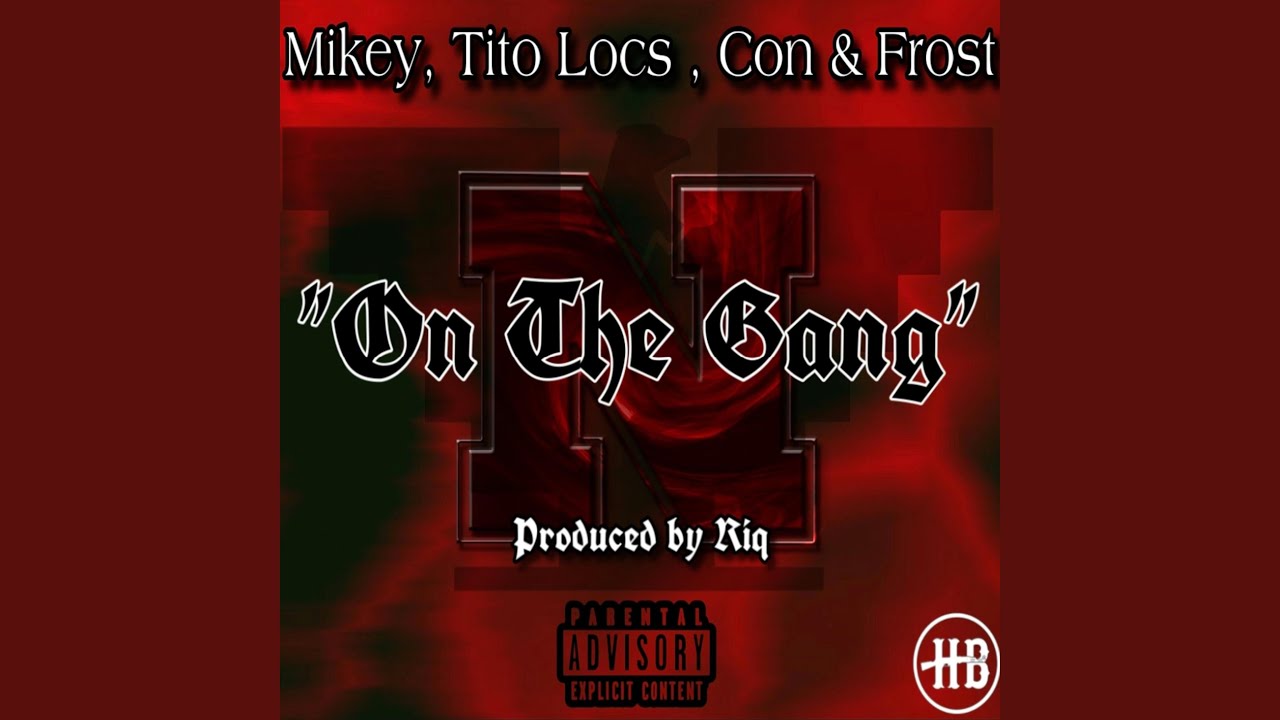 On the Gang (feat. Tito Locs, Frost & Mikey)