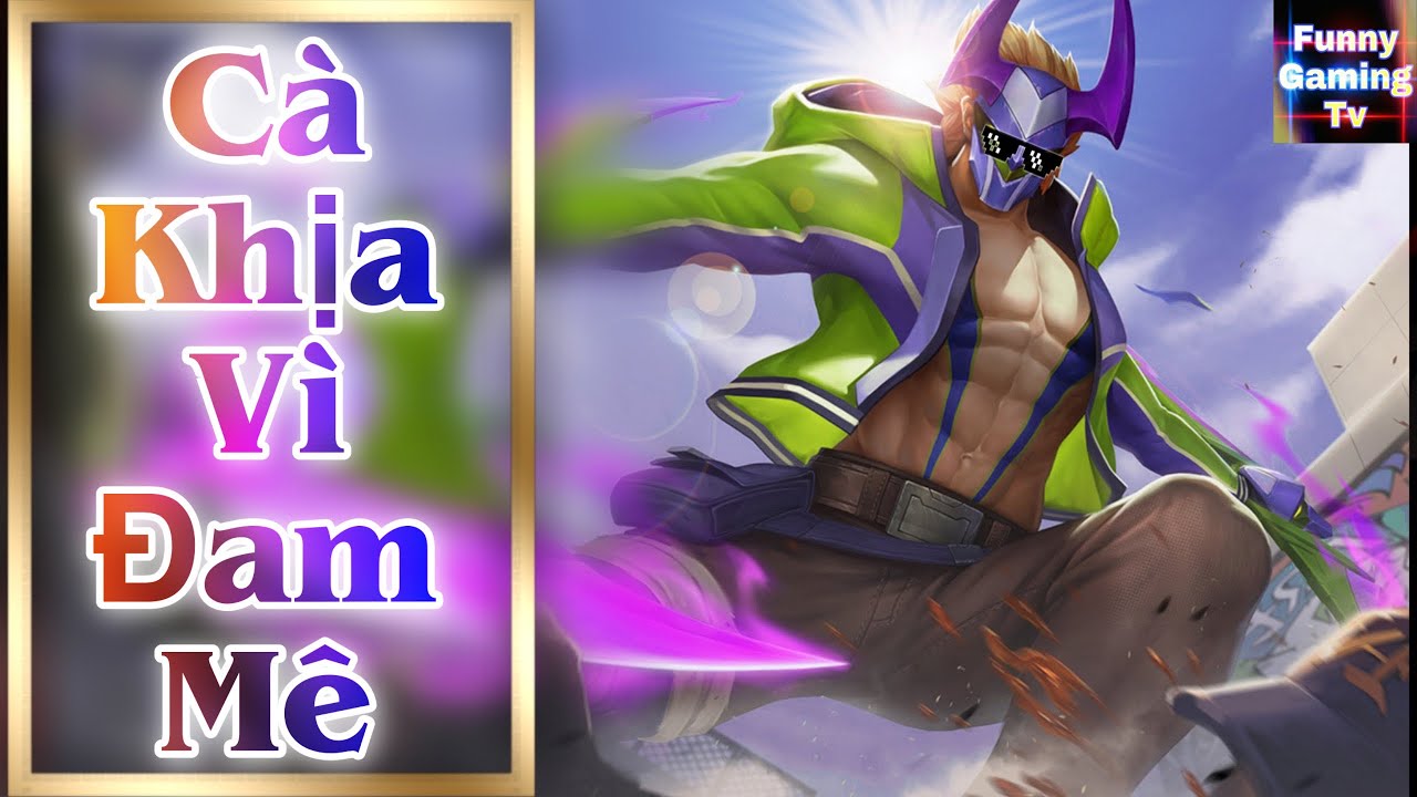 LI&Ecirc;N QU&Acirc;N | C&agrave; Khịa & C&agrave; Chớn RỪNG đồng địch đến từ vị tr&iacute; Nakroth Bboy