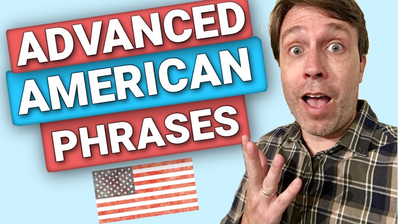 ADVANCED AMERICAN PHRASES YOU NEED TO KNOW 🇺🇸