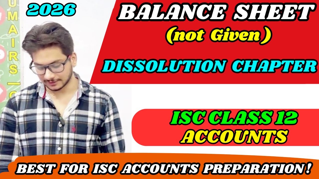 Balance Sheet Not Given at Dissolution of Partnership Firm | ISC Class 12 Accounts | Explanation
