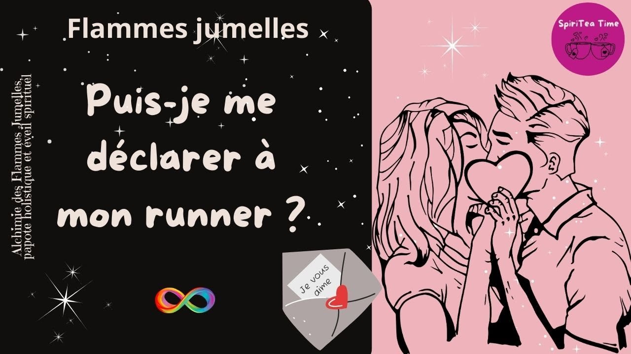 Puis-je dire à mon runner que je l'aime ? 💖 Démystifions les mythes des flammes jumelles