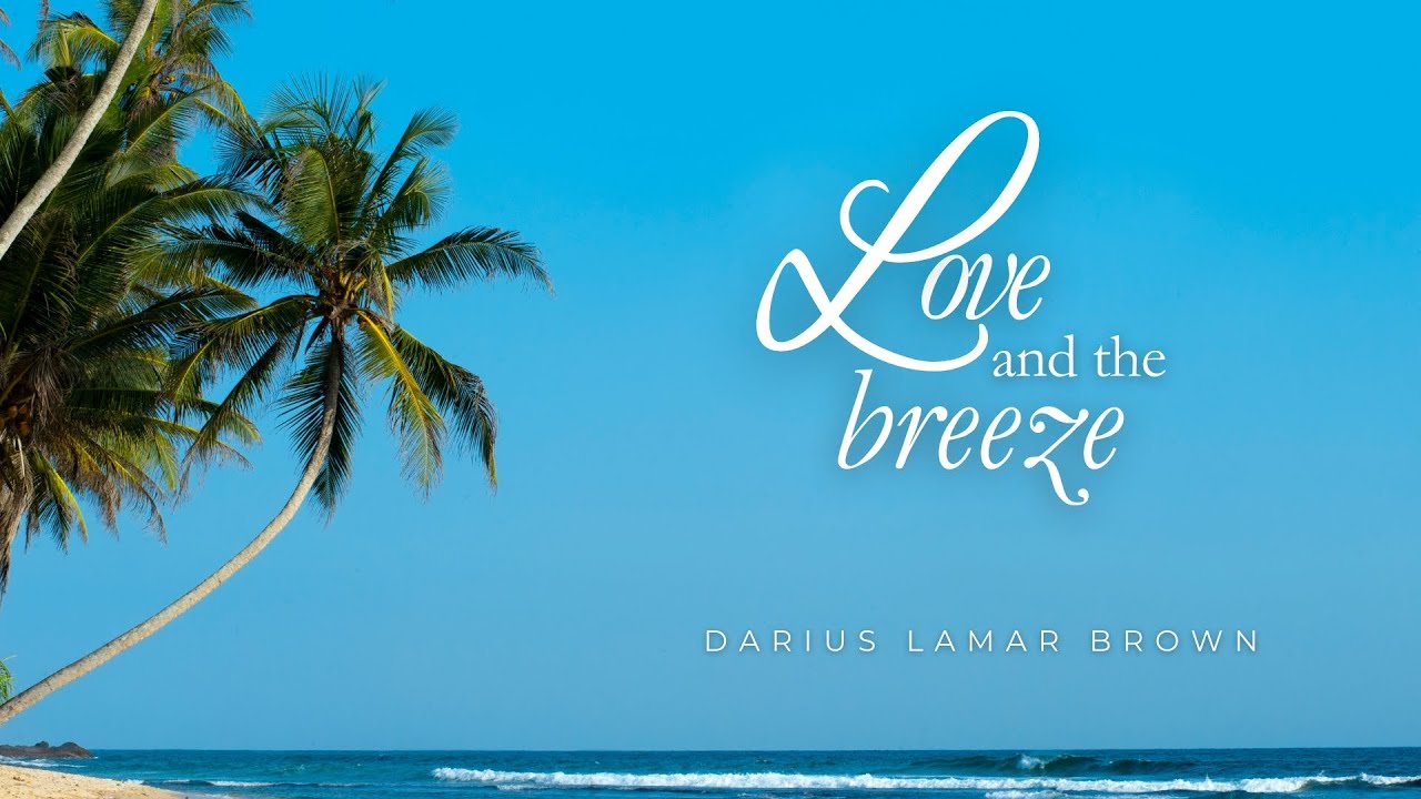 Darius Lamar Brown &mdash; Love and the Breeze  | Sessions on the Green
