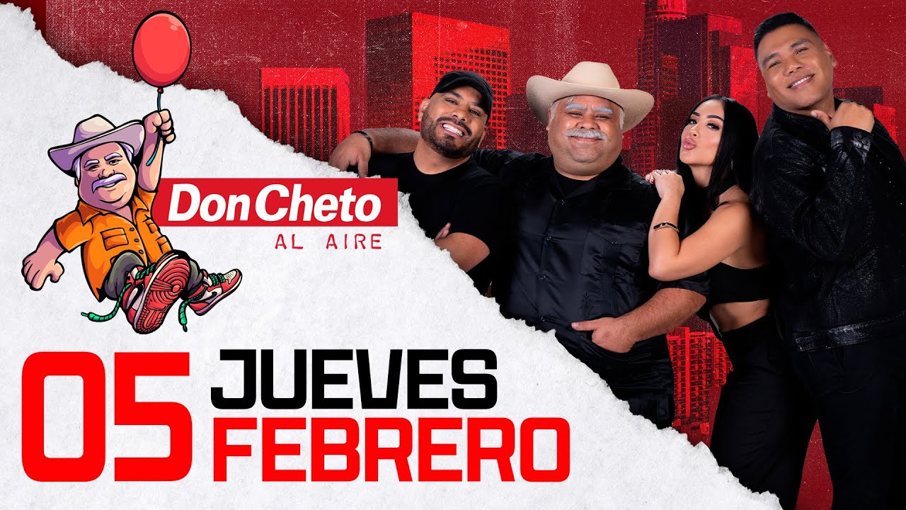 🔴 Don Cheto Al Aire En Vivo - 5 de Febrero de 2026