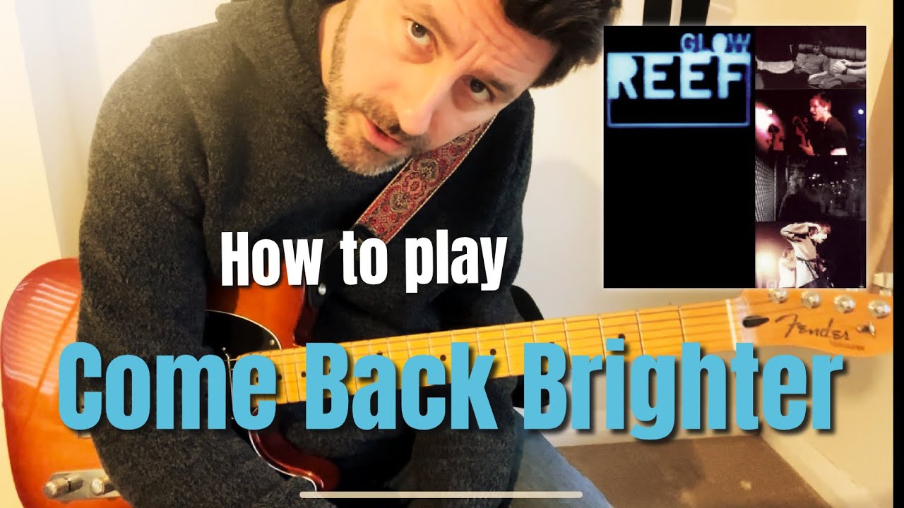 How to play Come Back Brighter by Reef guitar tutorial 