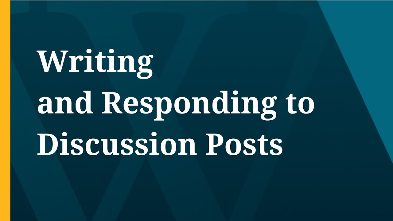 Writing and Responding to Discussion Posts - Feb 2019