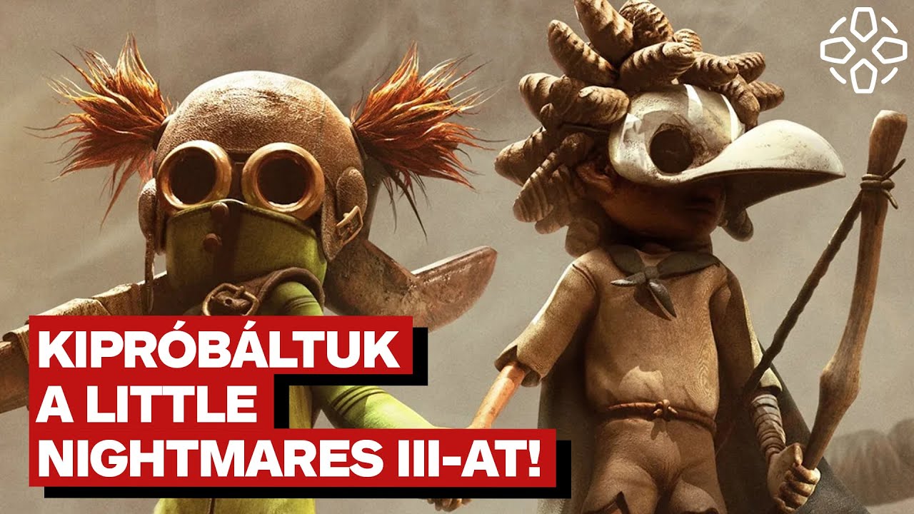 Fogadd el, hogy meg fogsz halni! - Kipr&oacute;b&aacute;ltuk a Little Nightmares III-at!