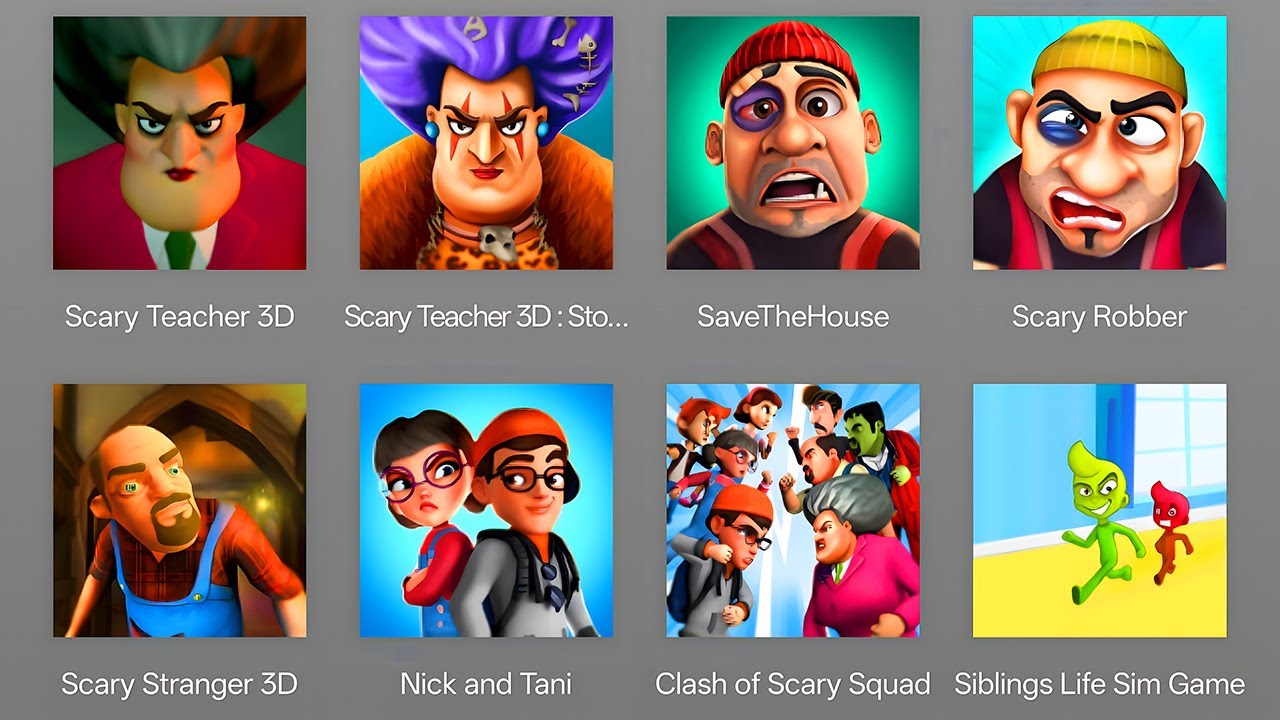 New Scary Teacher 3D,Scary Teacher Stone Age,Save The House,Scary Robber, Scary Stranger,Nick & Tani
