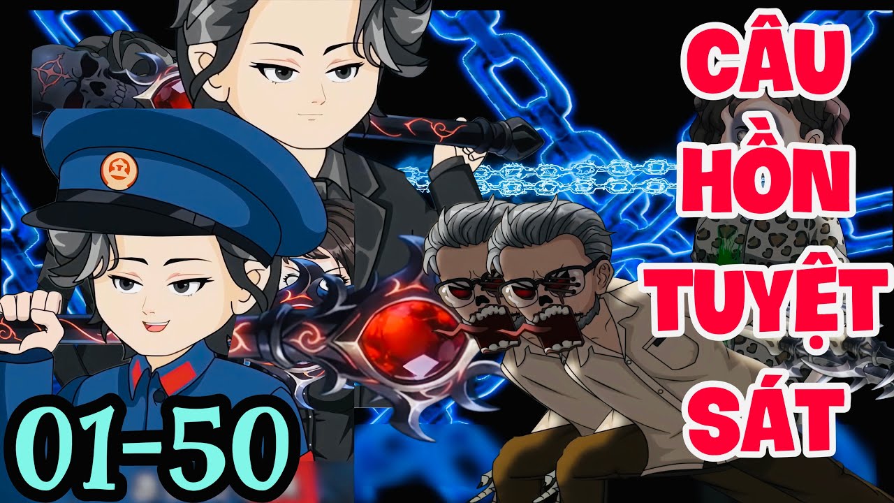 FULL ( TẬP 01-50 ) | C&Acirc;U HỒN TUYỆT S&Aacute;T | FULL 2H | MYMY VIETSUB