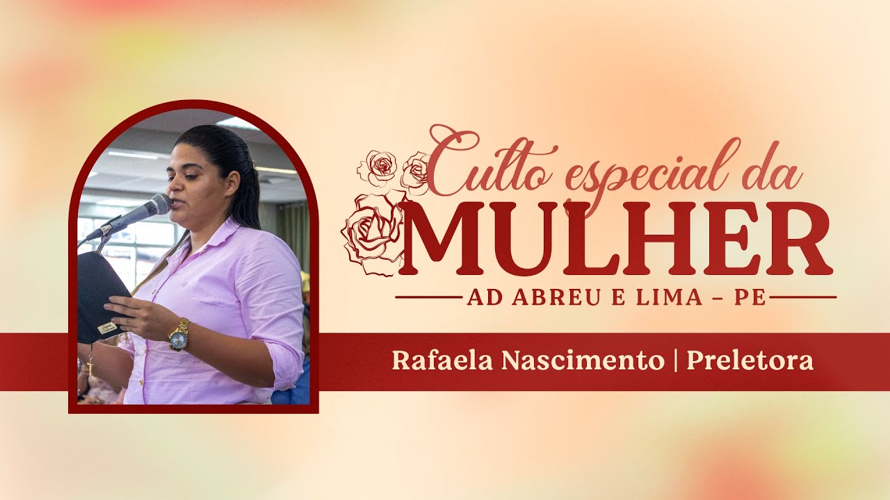 Rafaela Nascimento - Culto Especial da Mulher - Ieadalpe - 22/03/2025
