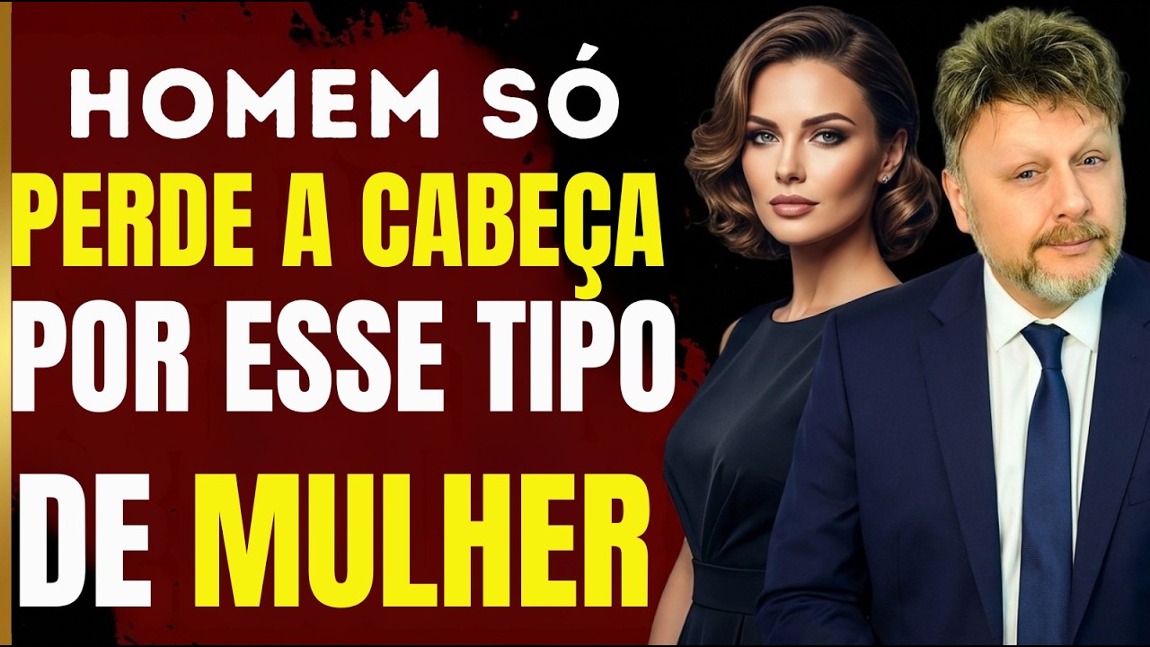 ATENÇÃO: Homem Não Perde a Cabeça Por Qualquer Uma — Descubra o TIPO que ELE Persegue!