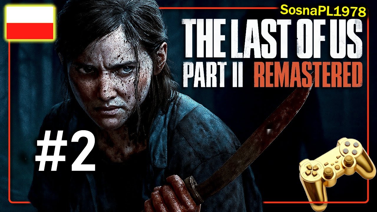 THE LAST OF US 2 REMASTERED | Ellie i Dina Na Patrolu | Odc2 | SosnaPL