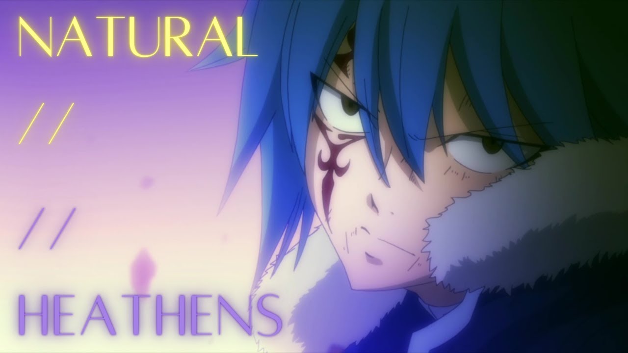 Jellal AMV - Natural // Heathens