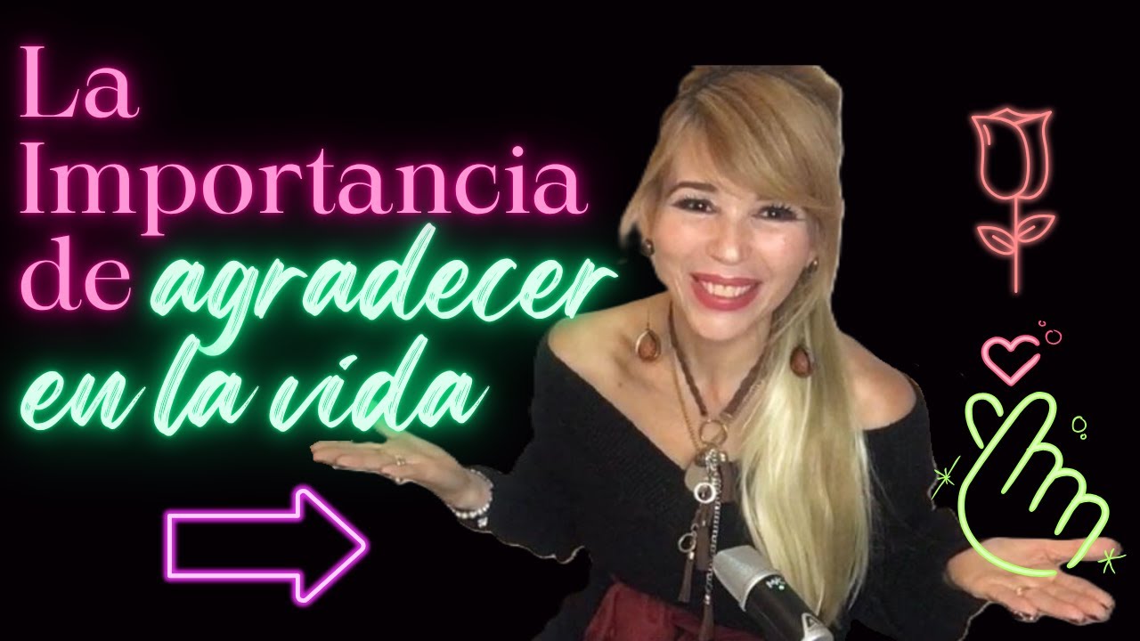 La Importancia de Agradecer en la Vida