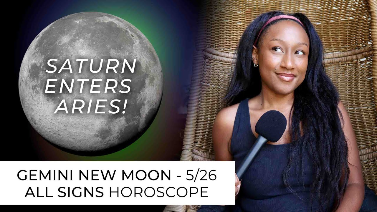 Gemini New Moon 5/26 - ALL SIGNS HOROSCOPE - Saturn Enters Aries! ♊️🌑