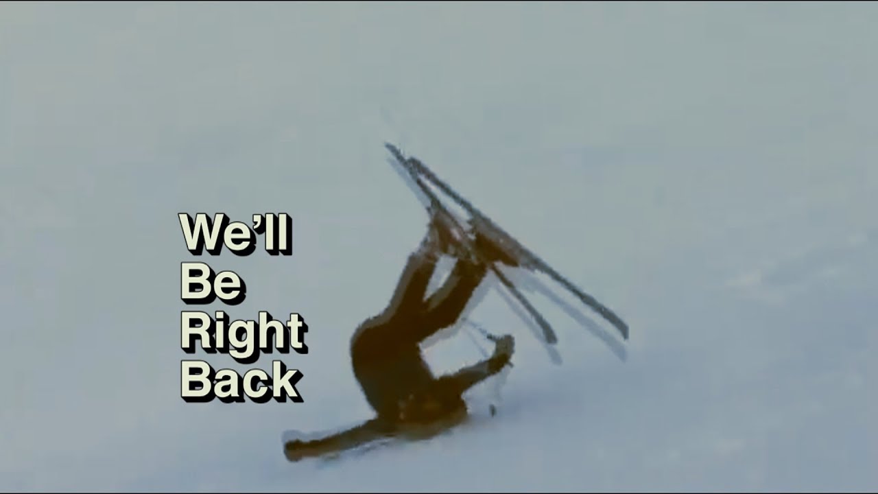 We'll Be Right Back Compilation [Part 4]