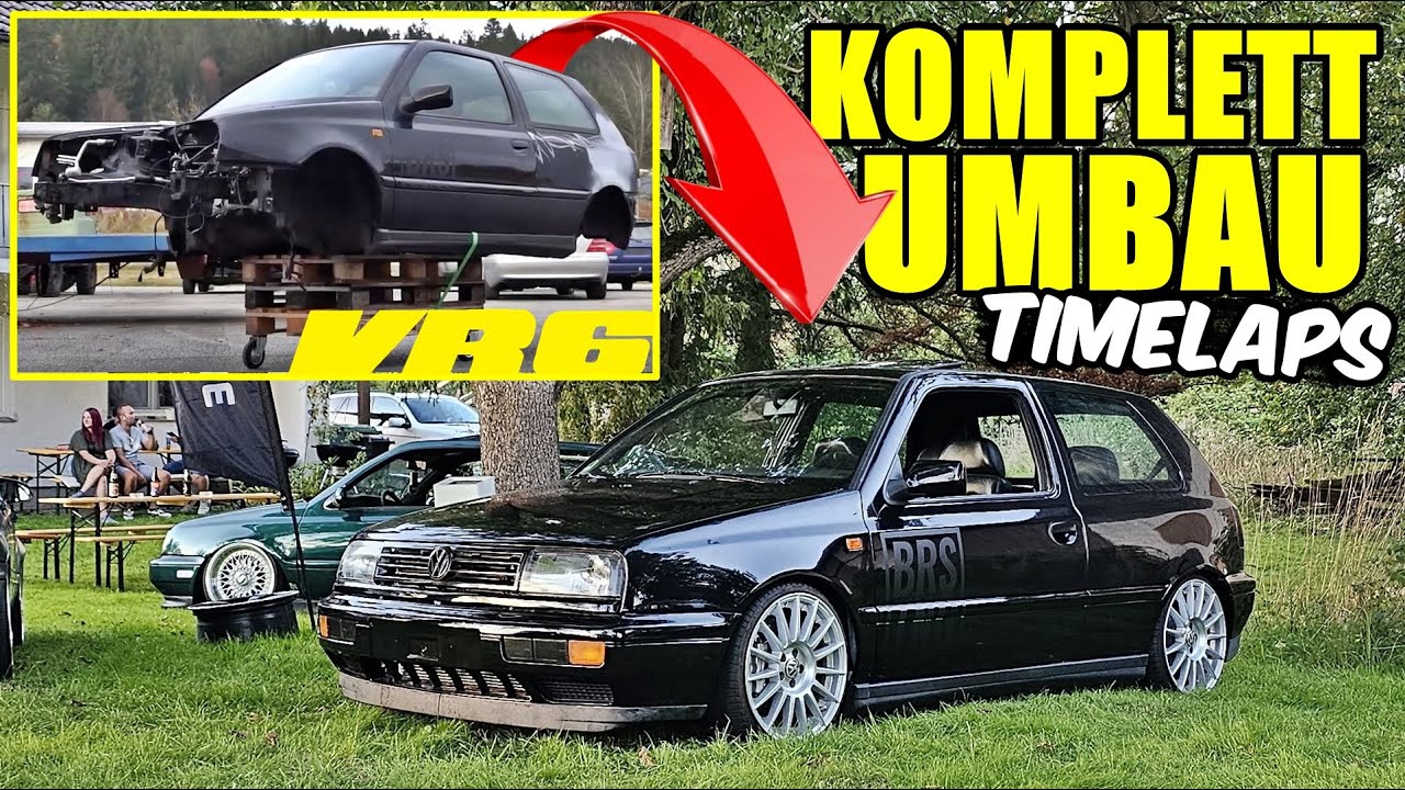 KOMPLETTER UMBAU MEINES GOLF 3 VR6 / TIMELAPS