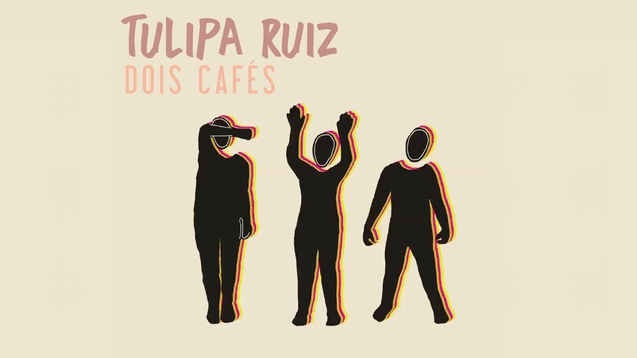 Tulipa Ruiz - Dois Cafés - álbum TU