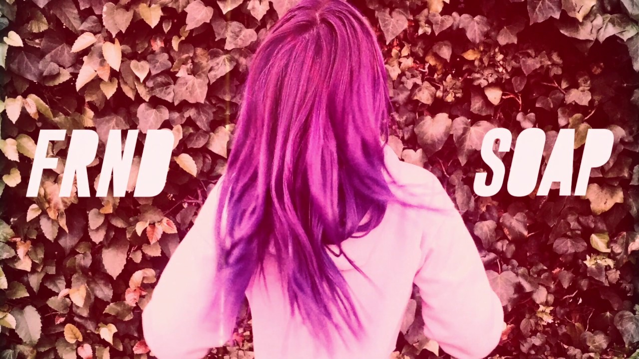 FRND - Soap