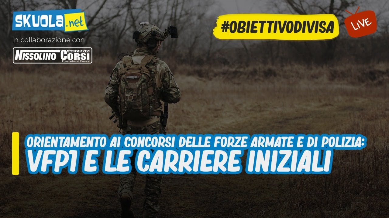 #ObiettivoDivisa, orientamento ai concorsi nelle Forze Armate e di Polizia: VFP1 e carriere iniziali