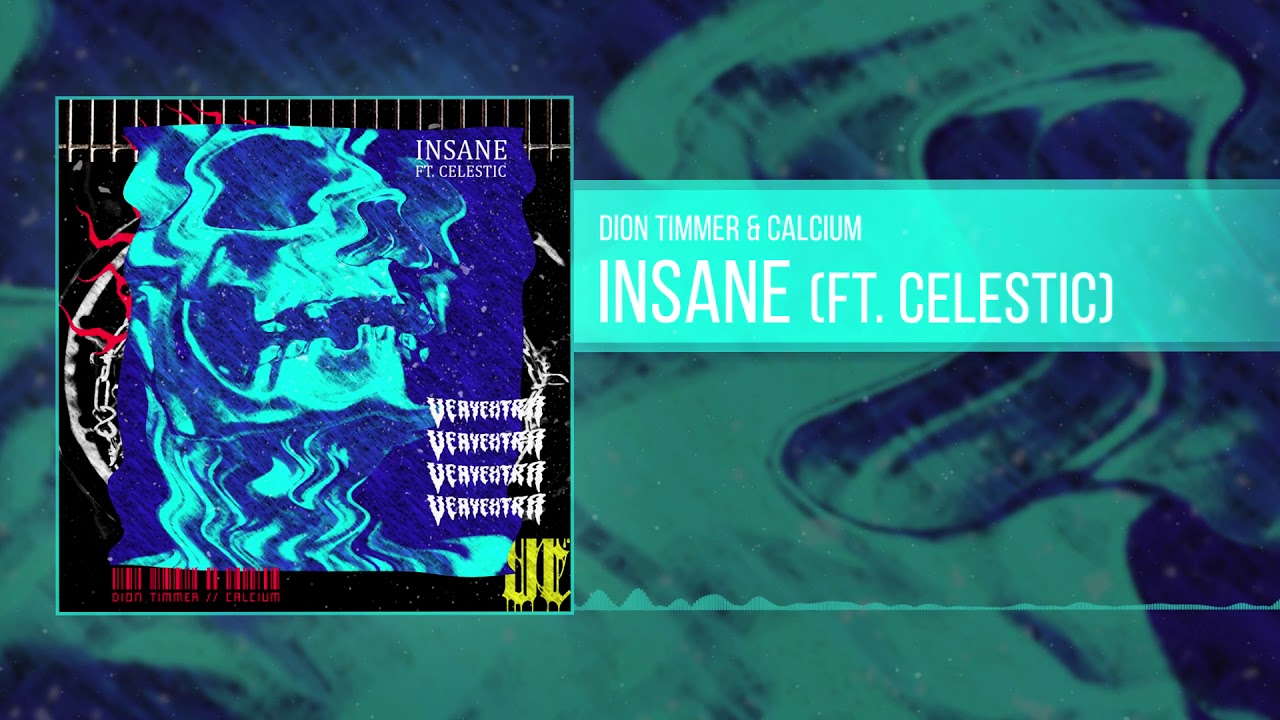 Insane (ft. Celestic) - Dion Timmer x Calcium