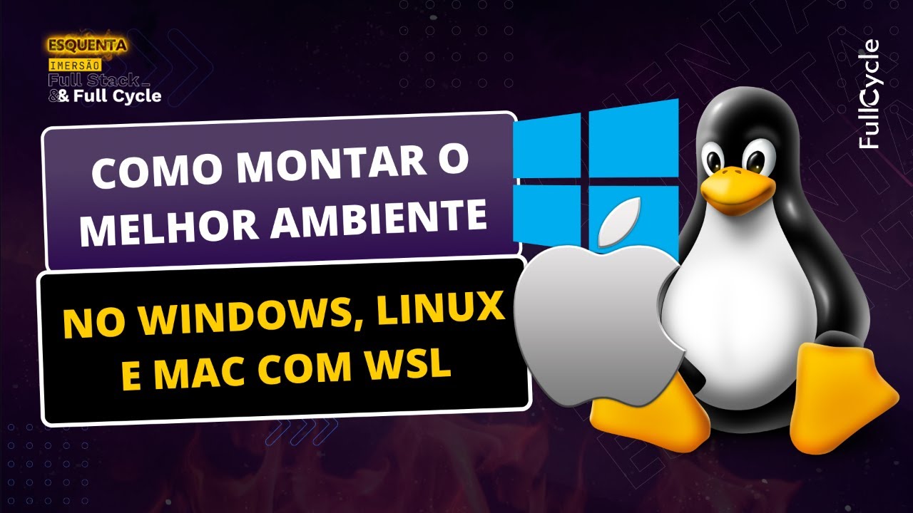 Como montar o melhor ambiente Dev no Windows, Linux e Mac com WSL