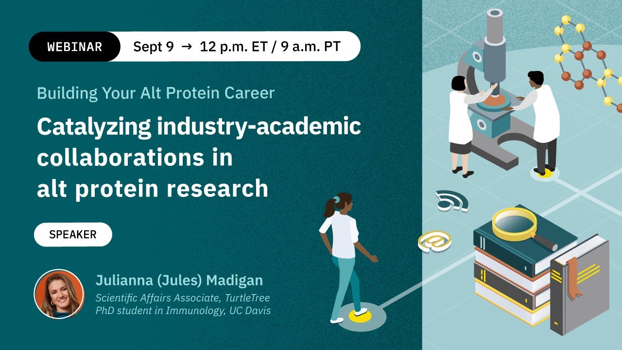 Building Your Alt Protein Career: Catalyzing industry-academic collaborations in research