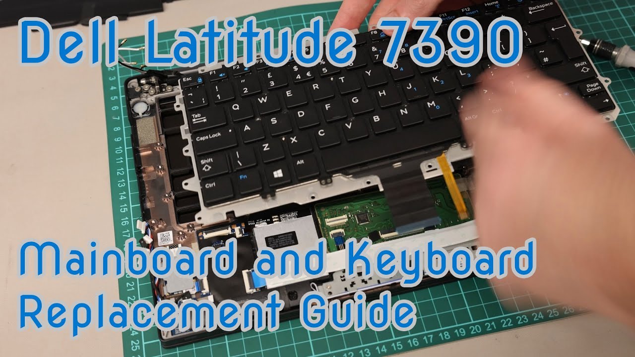 Dell Latitude 7390 - Mainboard and Keyboard Replacement Guide